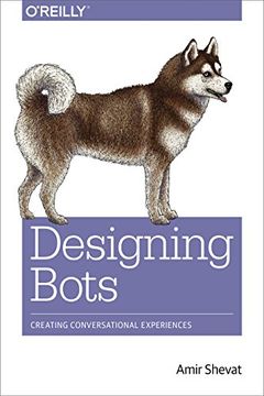 portada Designing Bots: Creating Conversational Experiences (en Inglés)