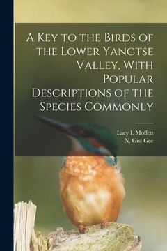 portada A Key to the Birds of the Lower Yangtse Valley, With Popular Descriptions of the Species Commonly