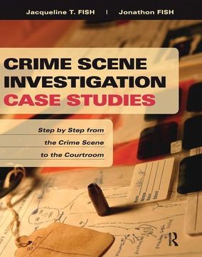 portada Crime Scene Investigation Case Studies: Step by Step from the Crime Scene to the Courtroom (en Inglés)