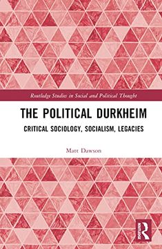 portada The Political Durkheim (Routledge Studies in Social and Political Thought) (en Inglés)