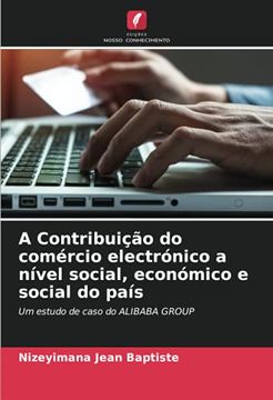 portada A Contribuição do Comércio Electrónico a Nível Social, Económico e Social do País: Um Estudo de Caso do Alibaba Group (en Portugués)