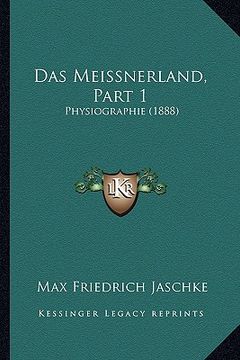 portada Das Meissnerland, Part 1: Physiographie (1888) (en Alemán)
