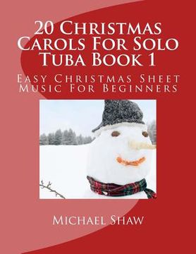 portada 20 Christmas Carols For Solo Tuba Book 1: Easy Christmas Sheet Music For Beginners (en Inglés)