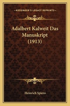 portada Adalbert Kalweit Das Manuskript (1913) (en Alemán)