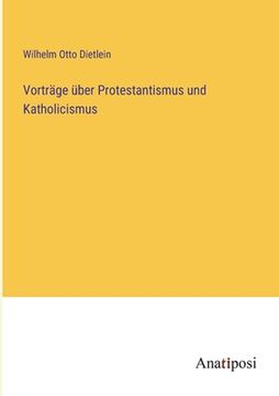 portada Vorträge über Protestantismus und Katholicismus (en Alemán)