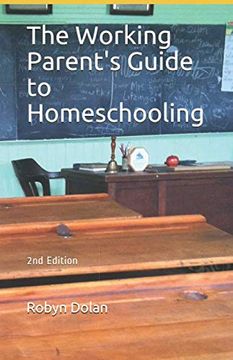 portada The Working Parent's Guide to Homeschooling (en Inglés)