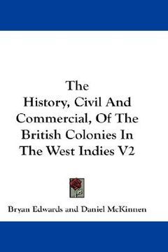 portada the history, civil and commercial, of the british colonies in the west indies v2 (en Inglés)