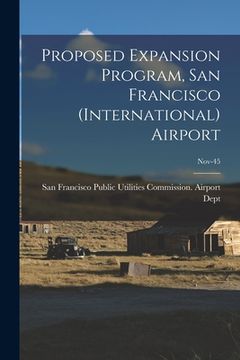 portada Proposed Expansion Program, San Francisco (International) Airport; Nov-45 (en Inglés)