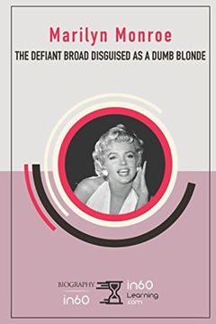 portada Marilyn Monroe: The Defiant Broad Disguised as a Dumb Blonde (in English)