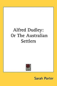 portada alfred dudley: or the australian settlers (in English)