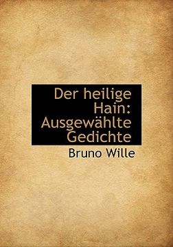 Comprar Der Heilige Hain: Ausgew Hlte Gedichte De Wille, Bruno - Buscalibre