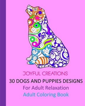 portada 30 Dogs And Puppies Designs: For Adult Relaxation: Adult Coloring Book (in English)