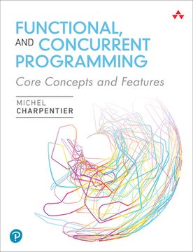 portada Functional and Concurrent Programming: Core Concepts and Features (en Inglés)