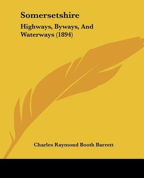 portada somersetshire: highways, byways, and waterways (1894)