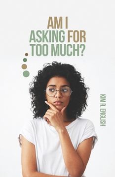 portada Am I Asking for Too Much?