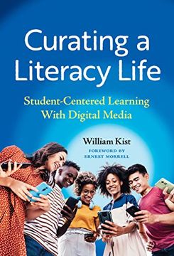 portada Curating a Literacy Life: Student-Centered Learning With Digital Media (Language and Literacy Series)