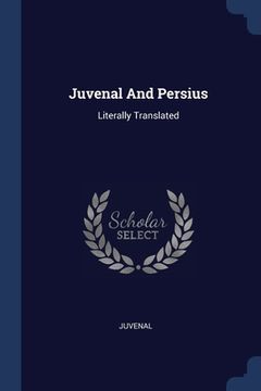 portada Juvenal And Persius: Literally Translated (en Inglés)