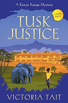 portada Tusk Justice: A Kenya Kanga Mystery: An Enthralling Cozy Murder Mystery: 2 (a Kenya Kanga Mystery (Large Print)) (in English)