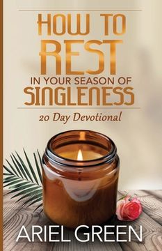 portada How to Rest in Your Season of Singleness (en Inglés)