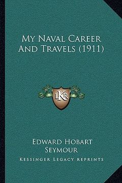 portada my naval career and travels (1911) (en Inglés)
