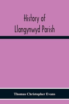 portada History Of Llangynwyd Parish (en Inglés)
