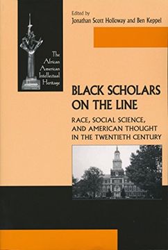 portada Black Scholars on the Line: Race, Social Science, and American Thought in the Twentieth Century (African American Intellectual Heritage) 