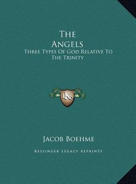 portada the angels: three types of god relative to the trinity (en Inglés)