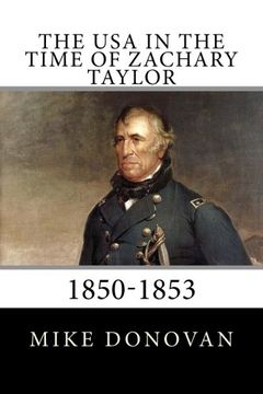 portada The USA in the Time of Zachary Taylor: 1850-1853
