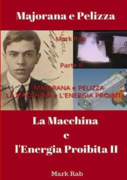 portada Majorana e Pelizza - la Macchina e L'energia Proibita - Parte ii (in Italian)