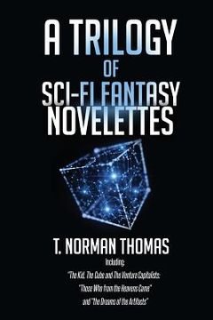 portada A Trilogy of Sci-Fi Fantasy Novelettes (en Inglés)