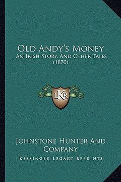 portada old andy's money: an irish story, and other tales (1870) (en Inglés)