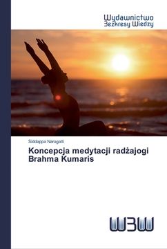 portada Koncepcja medytacji radżajogi Brahma Kumaris (en Polaco)