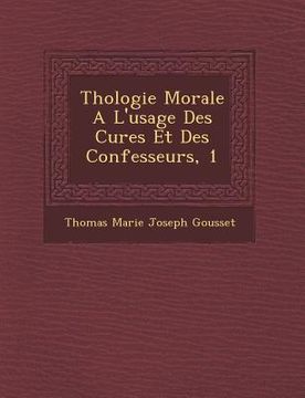 portada Th Ologie Morale A L'Usage Des Cures Et Des Confesseurs, 1 (en Francés)
