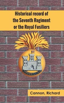 portada Historical record of the Seventh Regiment, or the Royal Fusiliers 