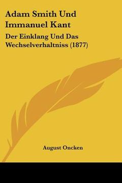portada adam smith und immanuel kant: der einklang und das wechselverhaltniss (1877) (en Inglés)