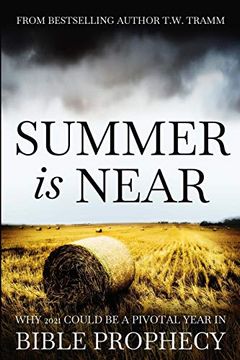 portada Summer is Near: Why 2021 Could be a Pivotal Year in Bible Prophecy (en Inglés)