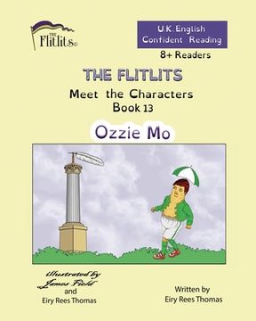 portada THE FLITLITS, Meet the Characters, Book 13, Ozzie Mo, 8+Readers, U.K. English, Confident Reading: Read, Laugh and Learn (in English)