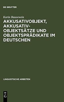portada Akkusativobjekt, Akkusativobjektsatze und Objektspradikate im Deutschen: Untersuchungen zu Ihrer Syntax und Semantik 