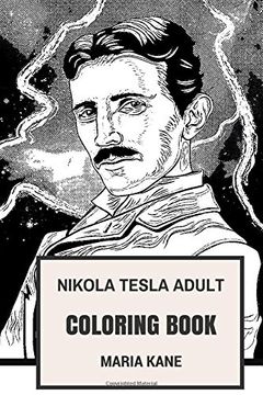 Comprar Nikola Tesla Adult Coloring Book: Famous Inventor And Physicist ...