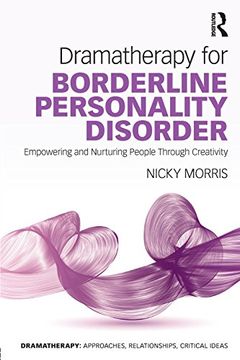 portada Dramatherapy for Borderline Personality Disorder: Empowering and Nurturing People Through Creativity 