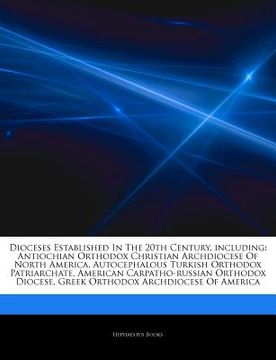 portada dioceses established in the 20th century, including: antiochian orthodox christian archdiocese of north america, autocephalous turkish orthodox patria