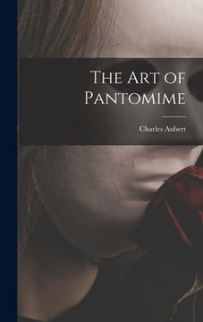 portada The Art of Pantomime (en Inglés)