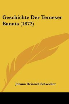 portada Geschichte Der Temeser Banats (1872) (en Alemán)