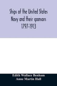 portada Ships of the United States Navy and their sponsors 1797-1913 (in English)