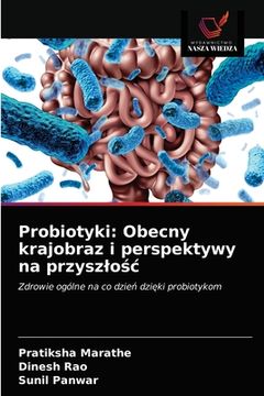 portada Probiotyki: Obecny krajobraz i perspektywy na przyszlośc (en Polaco)