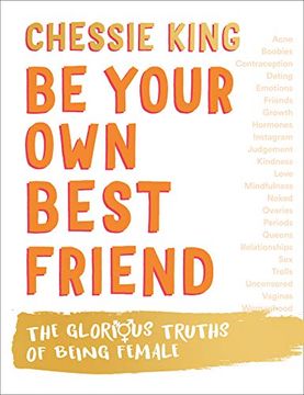 portada Be Your own Best Friend: The Glorious Truths of Being Female (en Inglés)