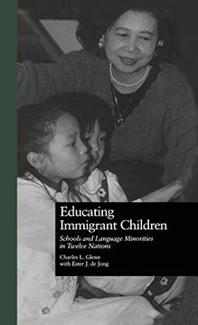portada Educating Immigrant Children: Schools and Language Minorities in Twelve Nations (Reference Books in International Education)
