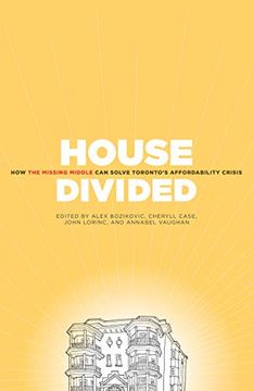 portada House Divided: How the Missing Middle Will Solve Toronto's Housing Crisis (en Inglés)