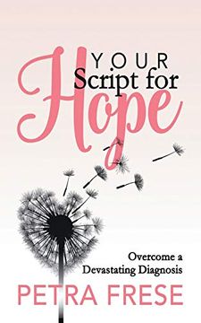 portada Your Script for Hope: Overcome a Devastating Diagnosis (en Inglés)