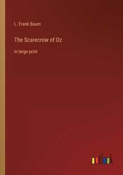 portada The Scarecrow of Oz: in large print (in English)